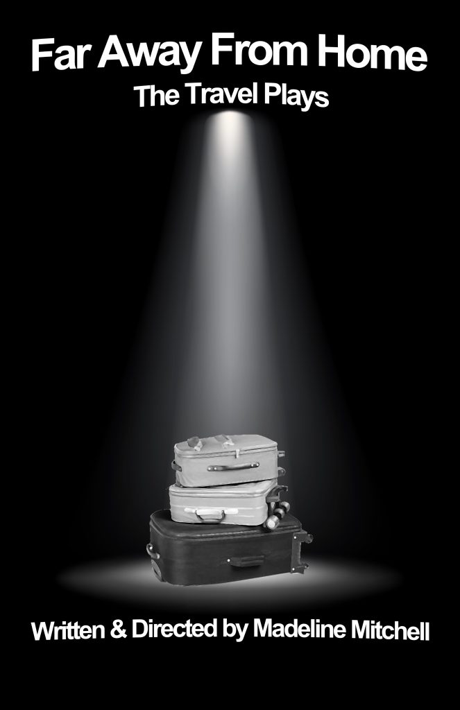 Far Away From Home: The Travel Plays poster for Cincy Fringe 2023